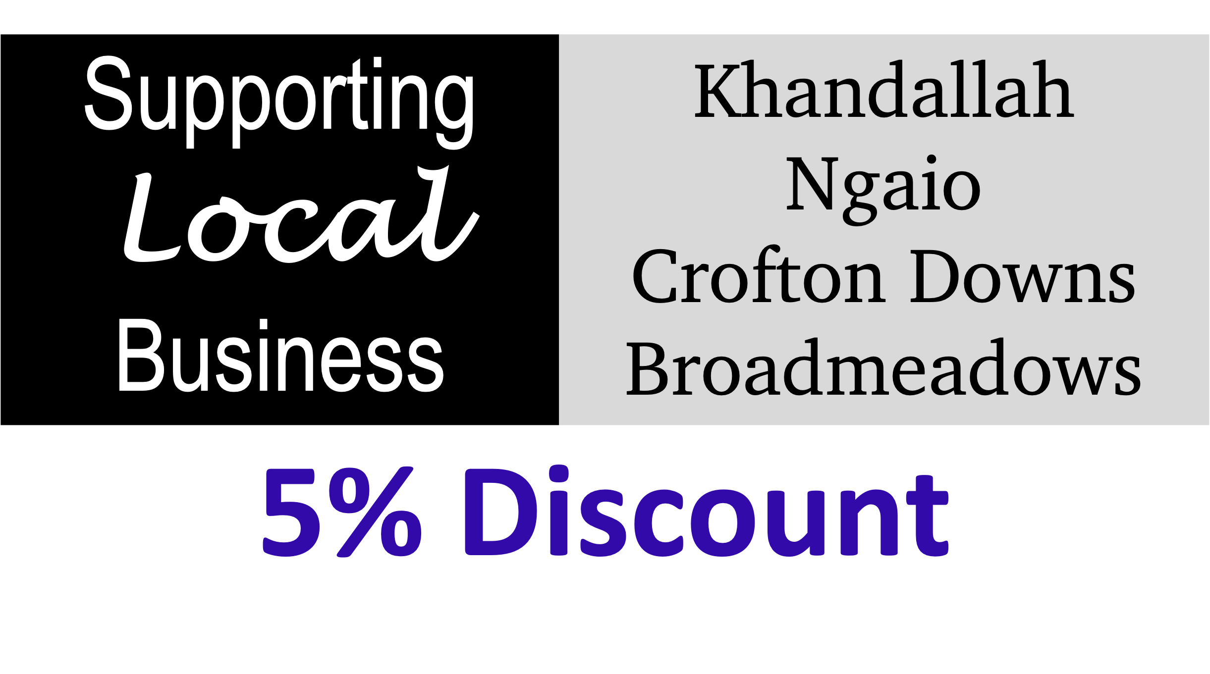 5% Discount for Supporting Local Business